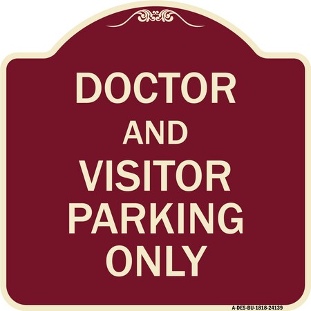Doctor And Visitor Parking Only Heavy-Gauge Aluminum Architectural Sign
